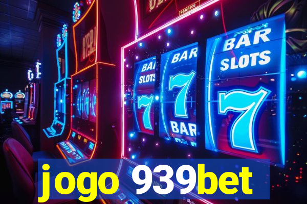 jogo 939bet